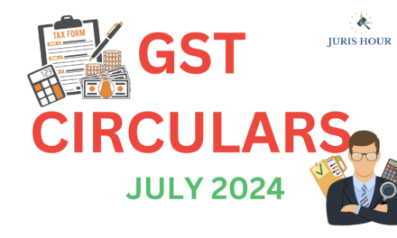 7 GST Circulars Issued In July 2024 That You Must Know