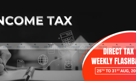 Direct Tax Quick Weekly Flashback: 25 To 31 August 2024