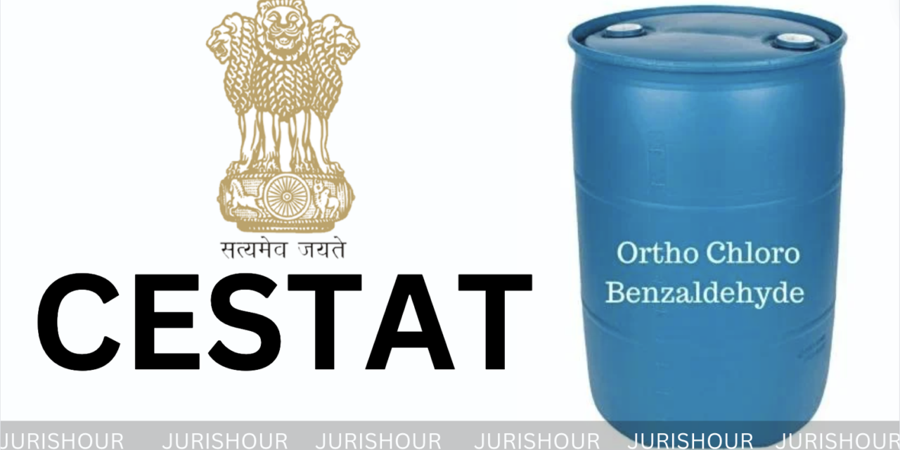 Prices Of O-Chloro Benzonitrile Sky-Rocketed, Prices Cooled Down; CESTAT Allows Declared Transaction Cost And Redetermination Of Assessable Value Under Customs Act